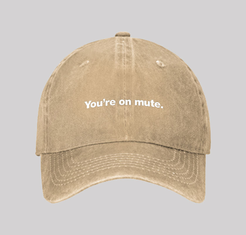 You're on mute Washed Vintage Baseball Cap
