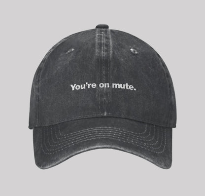 You're on mute Washed Vintage Baseball Cap