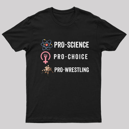 Pro Science Pro Choice Pro Wrestlig Nerd T-Shirt