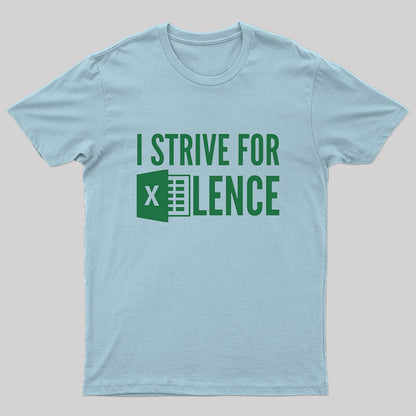 I Strive For Excellence T-Shirt