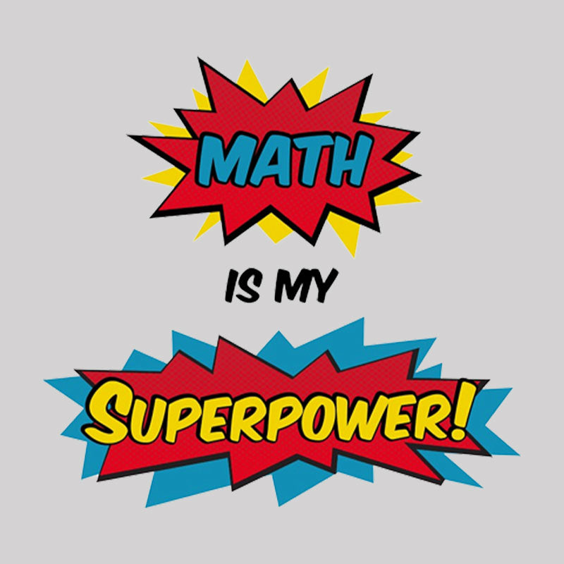 Math is my Superpower T-Shirt