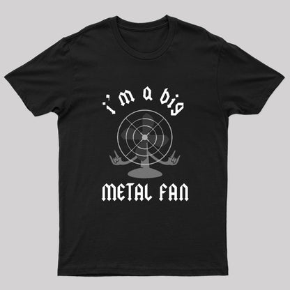 I'm A Big Metal Fan T-Shirt