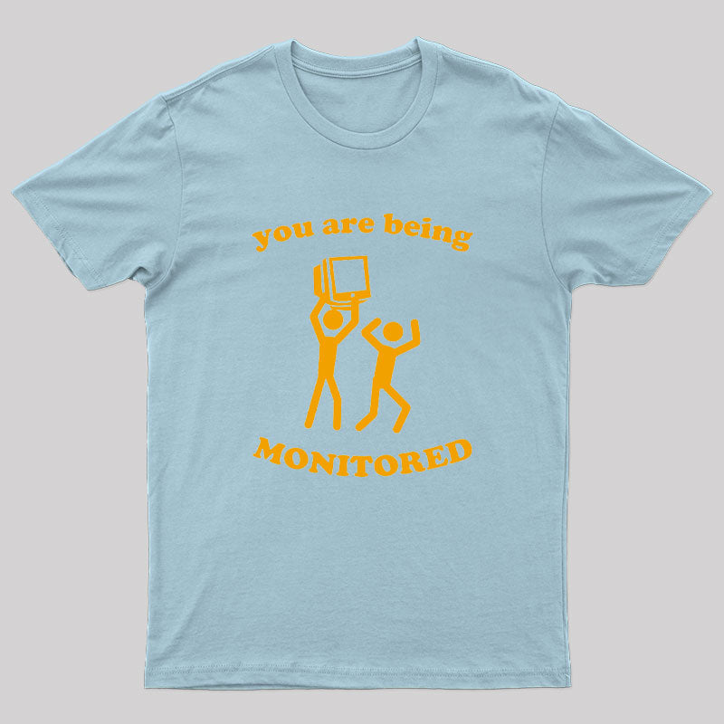 You Are Being Monitored T-Shirt