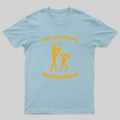 You Are Being Monitored T-Shirt