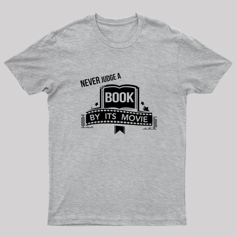 Never Judge A Book By It's Movie Geek T-Shirt