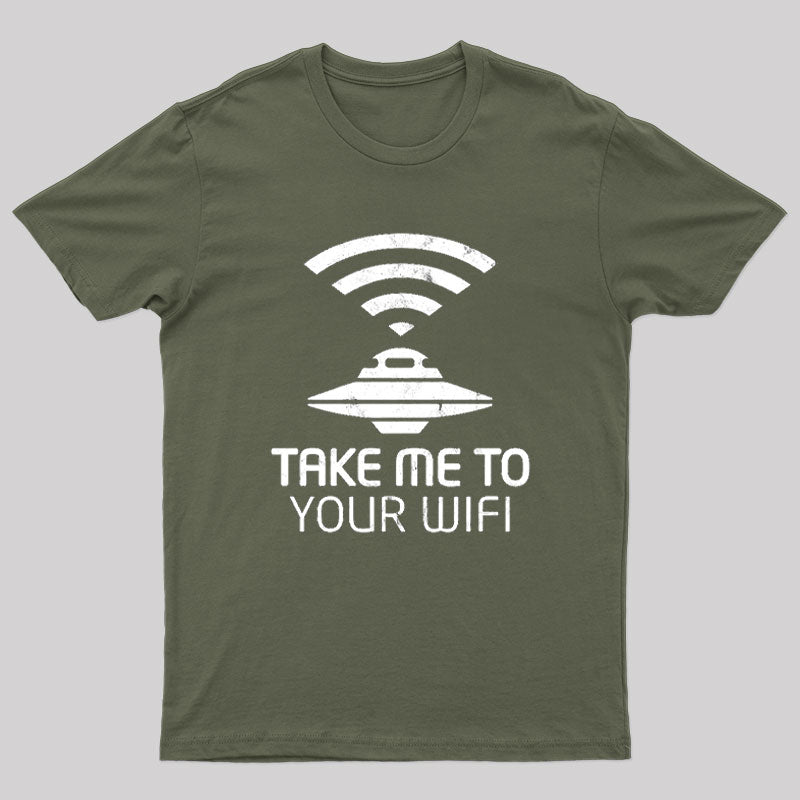 Take Me To Your WiFi T-Shirt