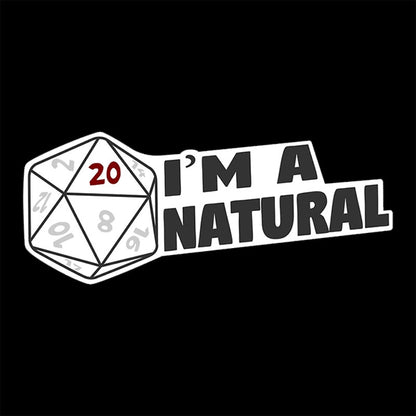 I'm A Natural 20 T-Shirt