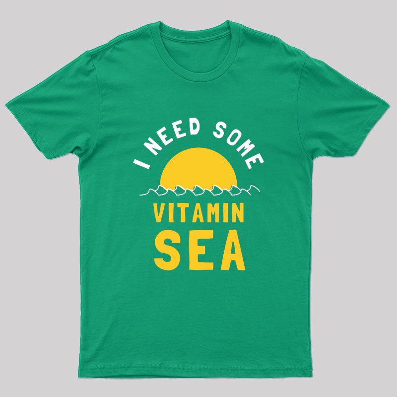 I Need Some Vitamin Sea T-Shirt