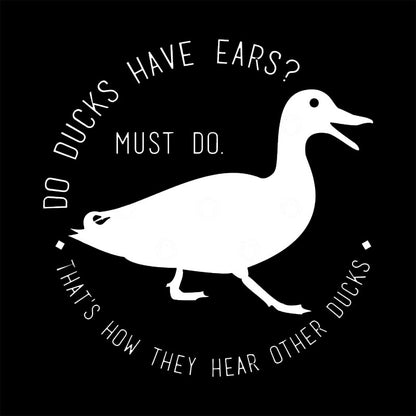 Do Ducks Have Ears Geek T-Shirt