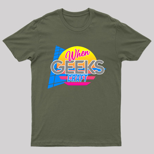 Retro When Geeks Craft T-Shirt