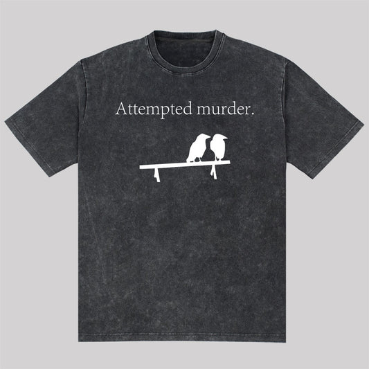 Attempted Murder Washed T-Shirt