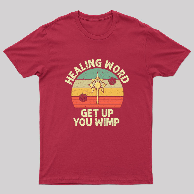 Healing Word, Get Up You Wimp Nerd T-Shirt
