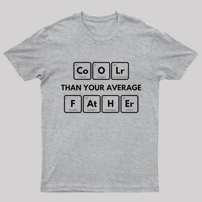 Coolr Than Your Average Father Nerd T-Shirt