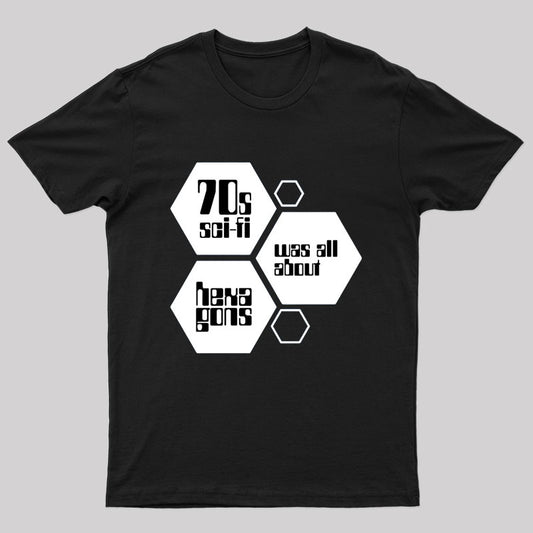 70s Sci-Fi Was All About Hexagons T-Shirt