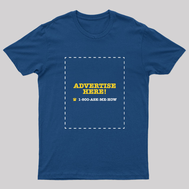 Advertise Here Geek T-Shirt