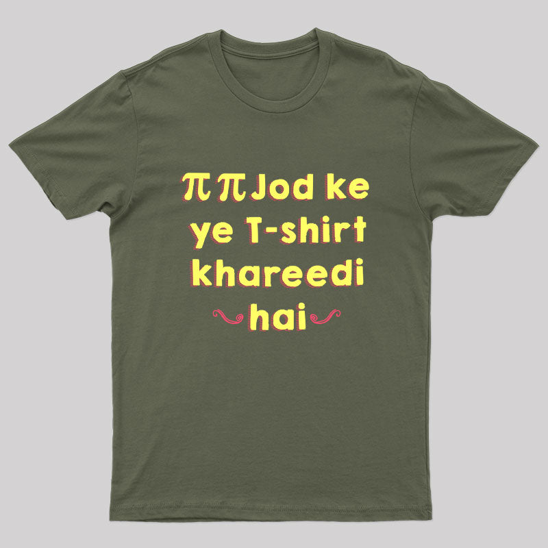Pi Pi Jod Ke Ye T-Shirt Khareedi Hai Nerd T-Shirt