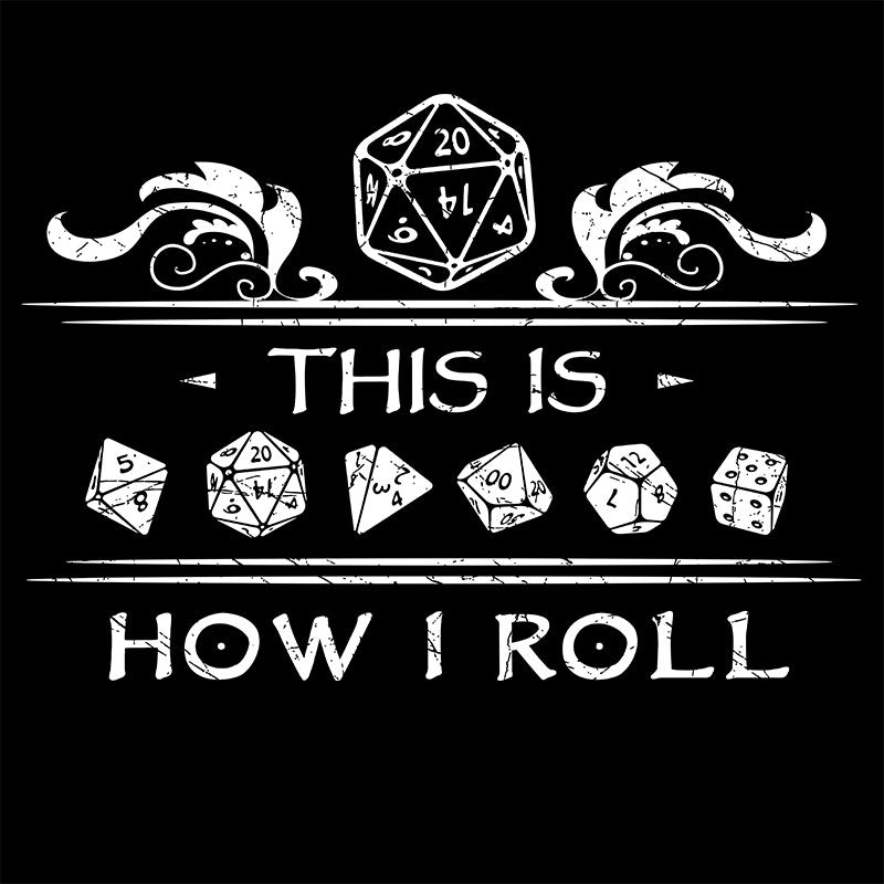 Dungeons & Dragons This is How I Roll T-Shirt