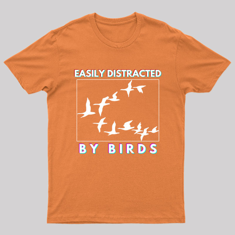 Easily Distracted By Birds Geek T-Shirt