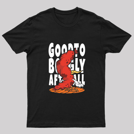Good To Be Ugly After All Nerd T-Shirt