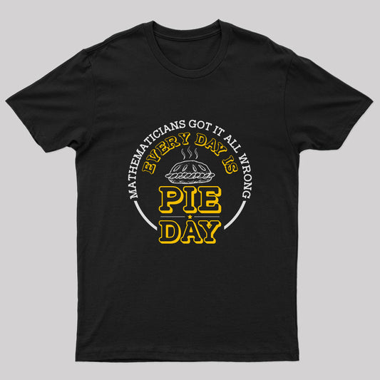 Every Day Is Pie Day Nerd T-Shirt