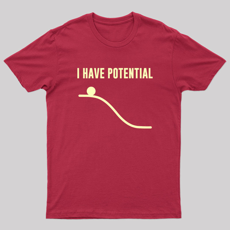 I Have Potential Energy Science Geek T-Shirt