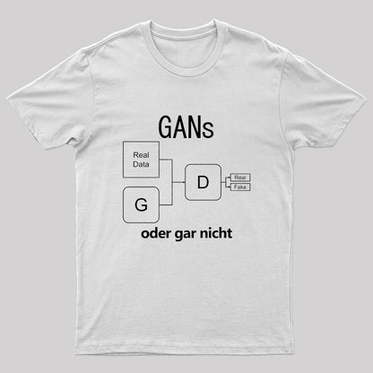 GANs Oder Gar Nicht T-Shirt