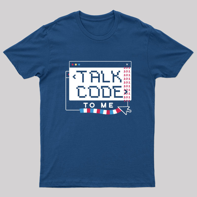 Talk Code to Me T-Shirt