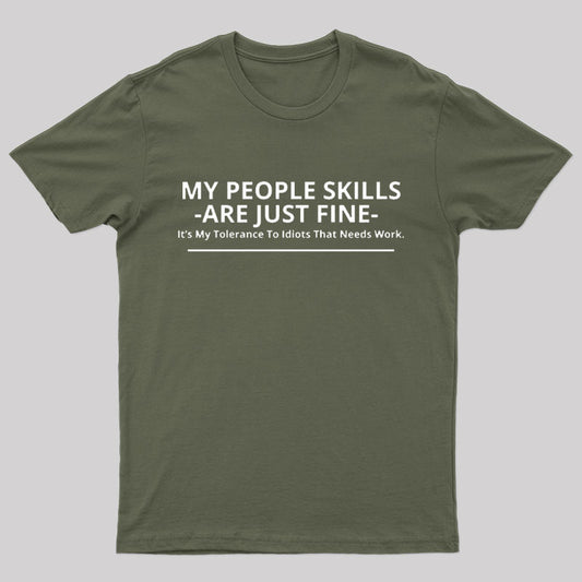 My People Skills Are Just Fine Geek T-Shirt
