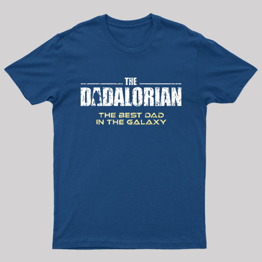 The Dadalorian The Best Dad In The Galaxy Geek T-Shirt