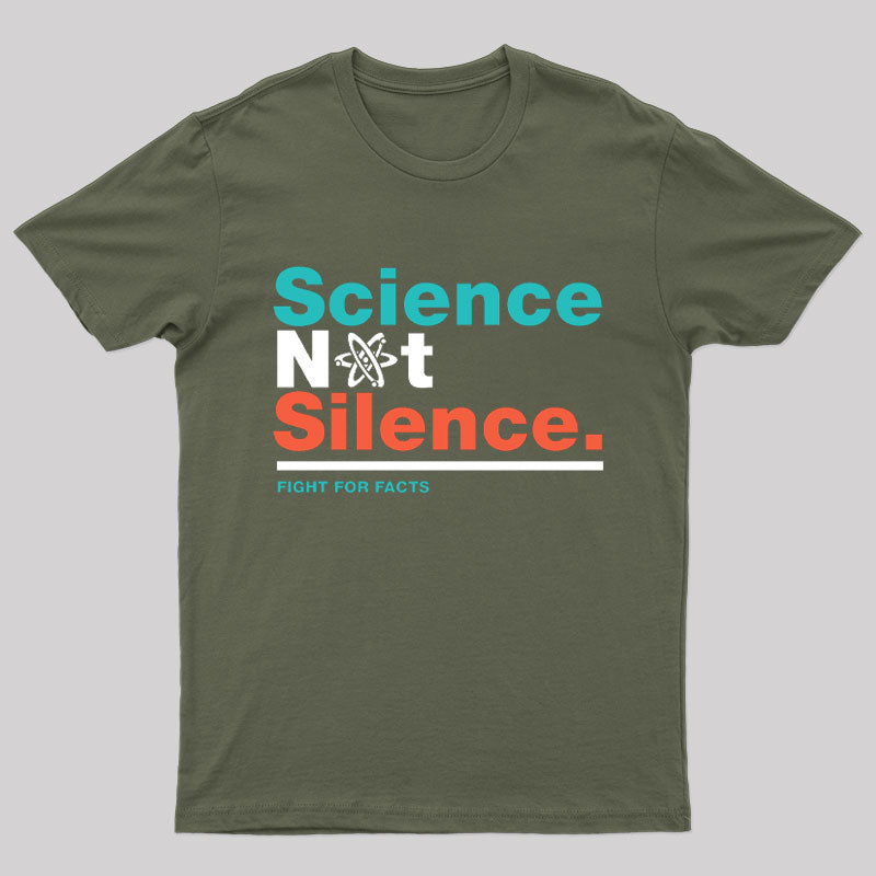 Science Not Silence Geek T-Shirt