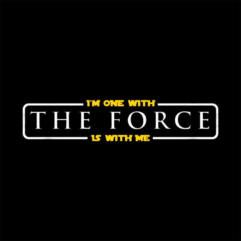 Im One With The Force, The Force Is With Me T-Shirt