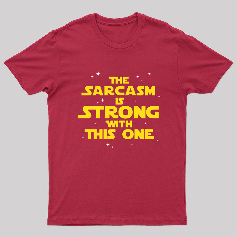 The Sarcasm Is Strong With This One Sci-Fi T-Shirt