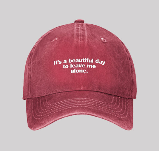 It's a beautiful day to leave me alone Washed Vintage Baseball Cap