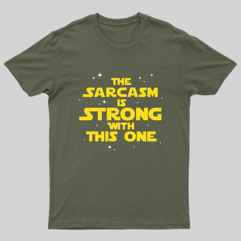 The Sarcasm Is Strong With This One Sci-Fi T-Shirt