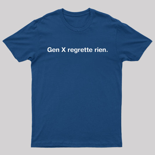 Gen X Regrette Rien Nerd T-Shirt