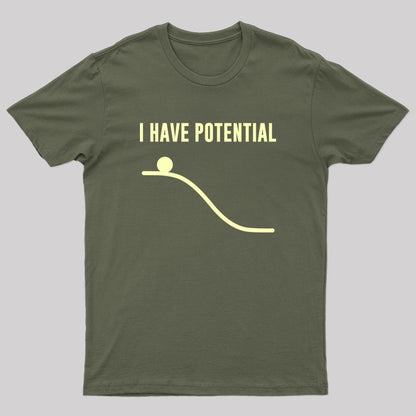 I Have Potential Energy Science Geek T-Shirt