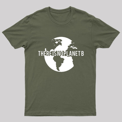 There Is No Planet B Nerd T-Shirt