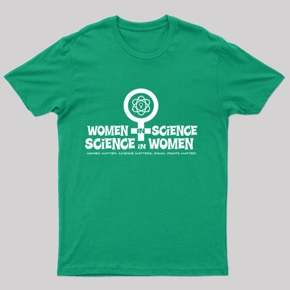 Women in Science Science in Women Geek T-Shirt