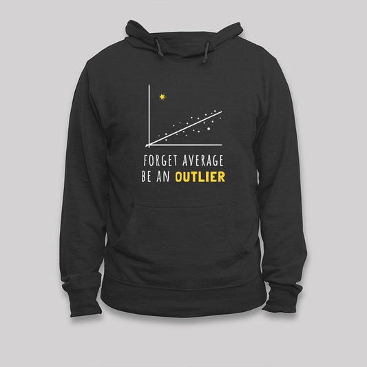 Forget Average Be An Outlier Funny Math Noirty Designs Hoodie