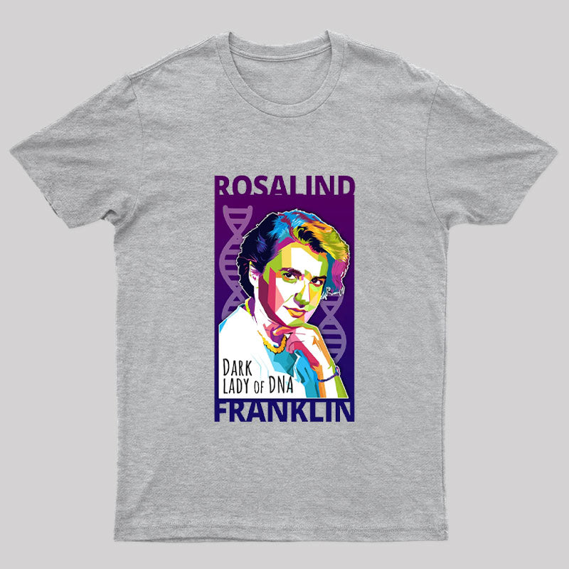 Rosalind Franklin Geek T-Shirt
