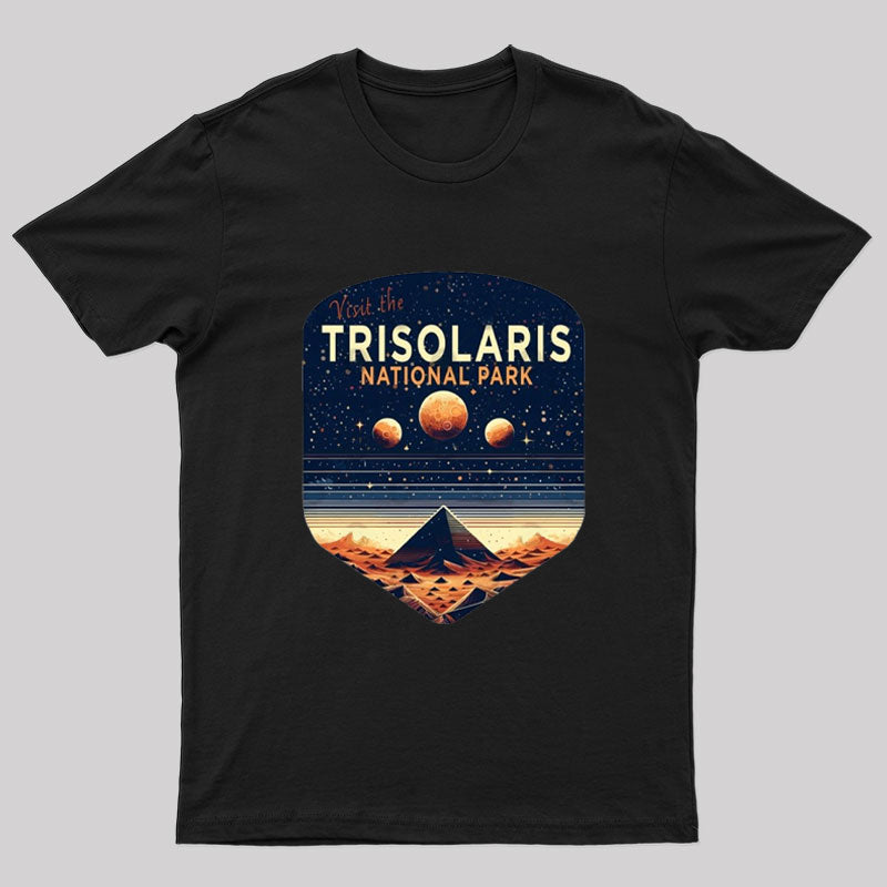 Visit The Trisolaris National Park Geek T-Shirt