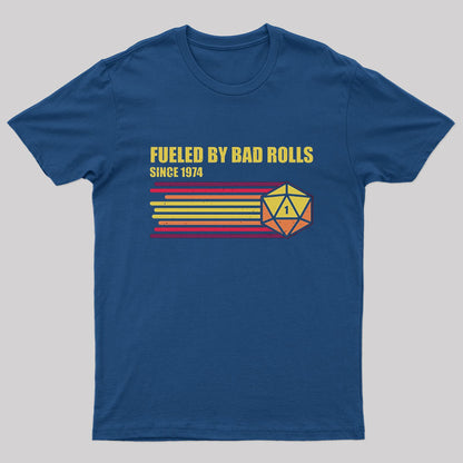 Fueled by Bad Rolls Nerd T-Shirt