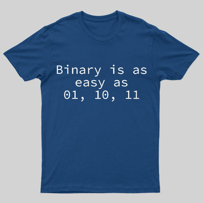 Binary Is As Easy As 01 10 11 Geek T-Shirt