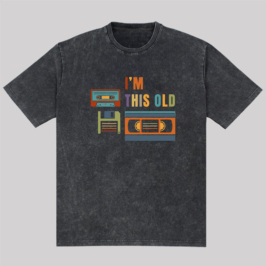 Im This Old Vintage Washed T-Shirt