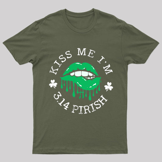 Kiss Me I'm 3.14 Pirish Geek T-Shirt