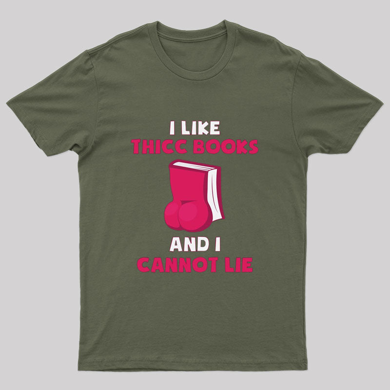 I Like Thick Books T-Shirt