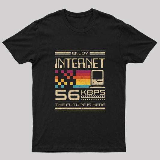 Enjoy Internet 56 KBPS The Future Is Here Nerd T-Shirt