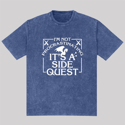 I'm Not Procrastinating, It's A Side Quest Washed T-Shirt