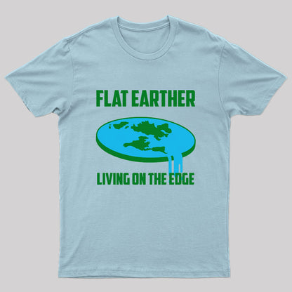 Living on the Edge: Flat Earth T-Shirt