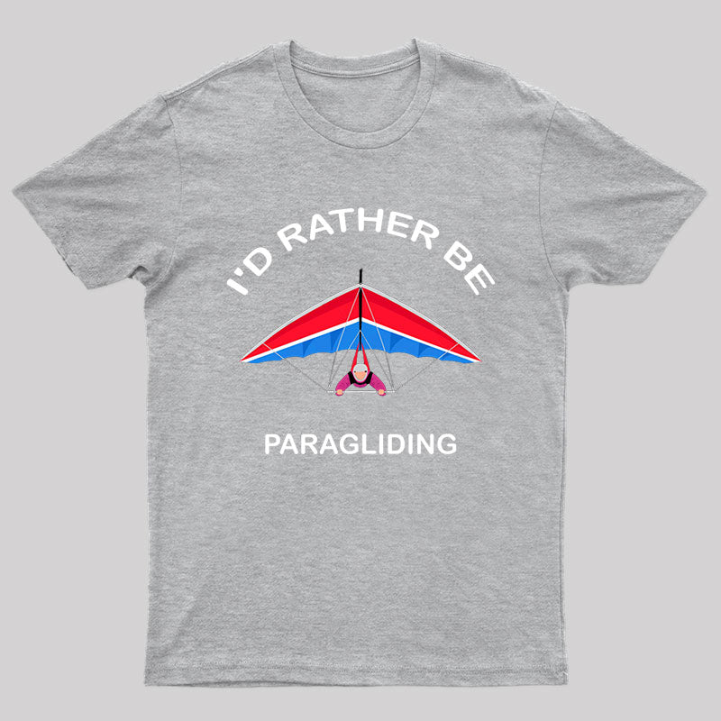 Id Rather Be Paragliding T-Shirt